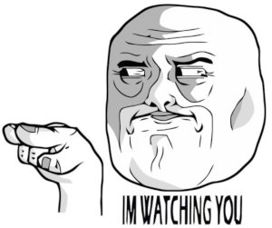 I&#39;m watching you